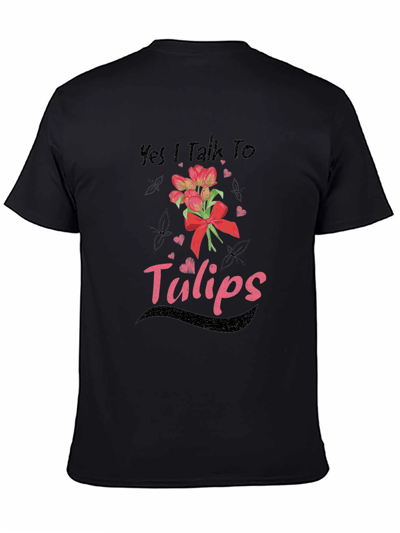 Yes I Talk To Tulips T-Shirt - Floral Lover Tee