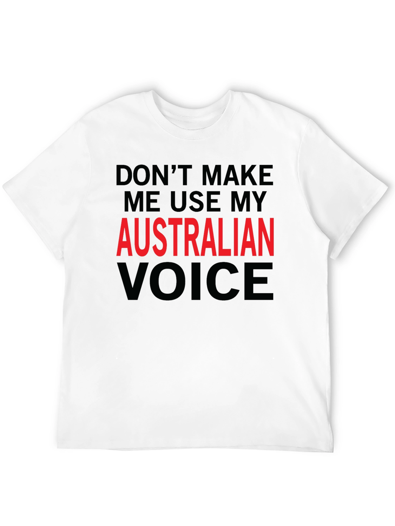 Australian Voice T-Shirt - Funny Sarcastic Tee