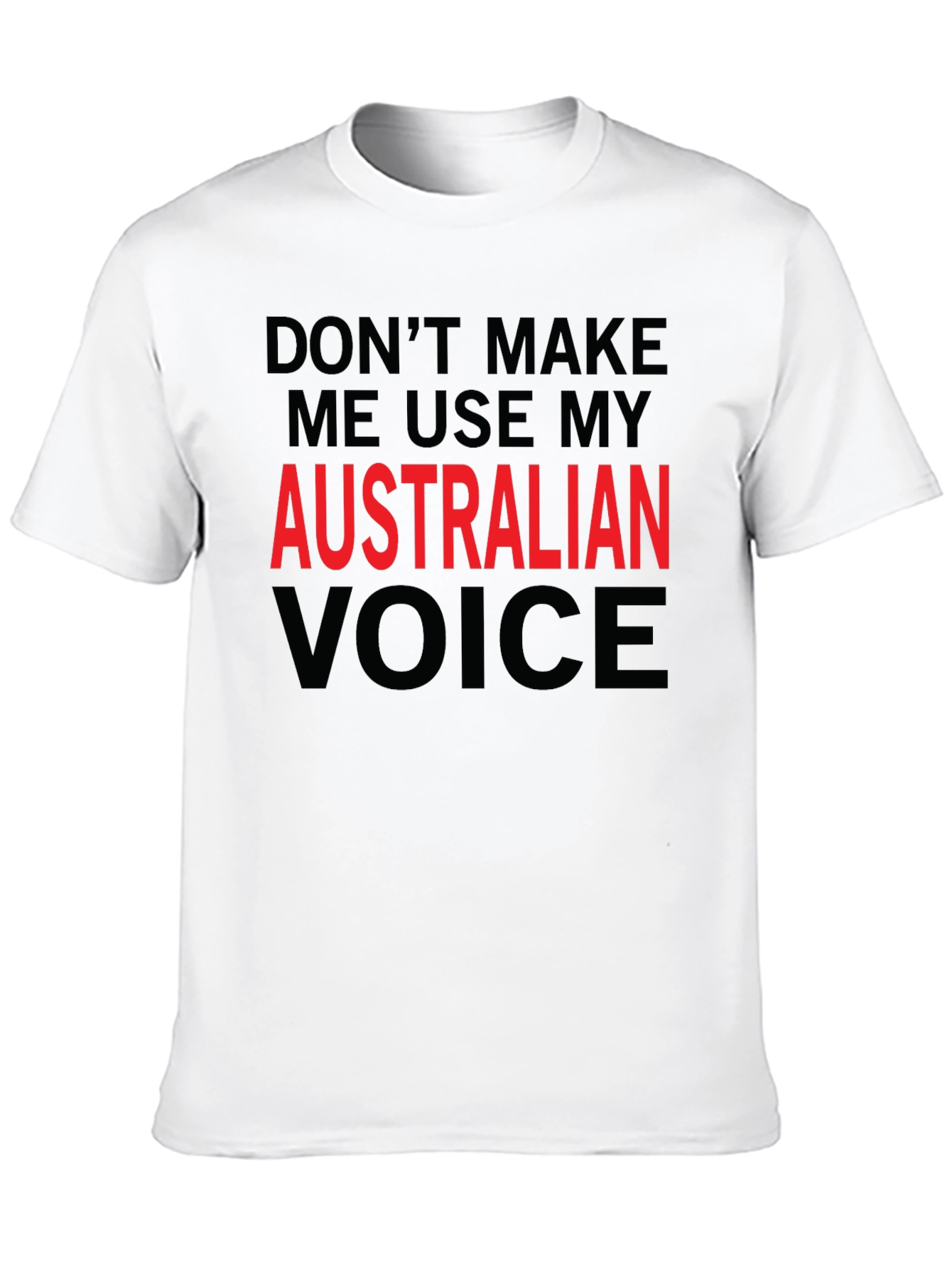 Australian Voice T-Shirt - Funny Sarcastic Tee