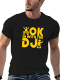 Its OK Im With The DJ T-Shirt