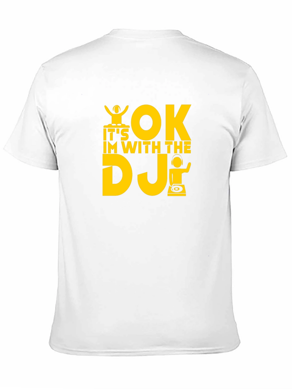 Its OK Im With The DJ T-Shirt