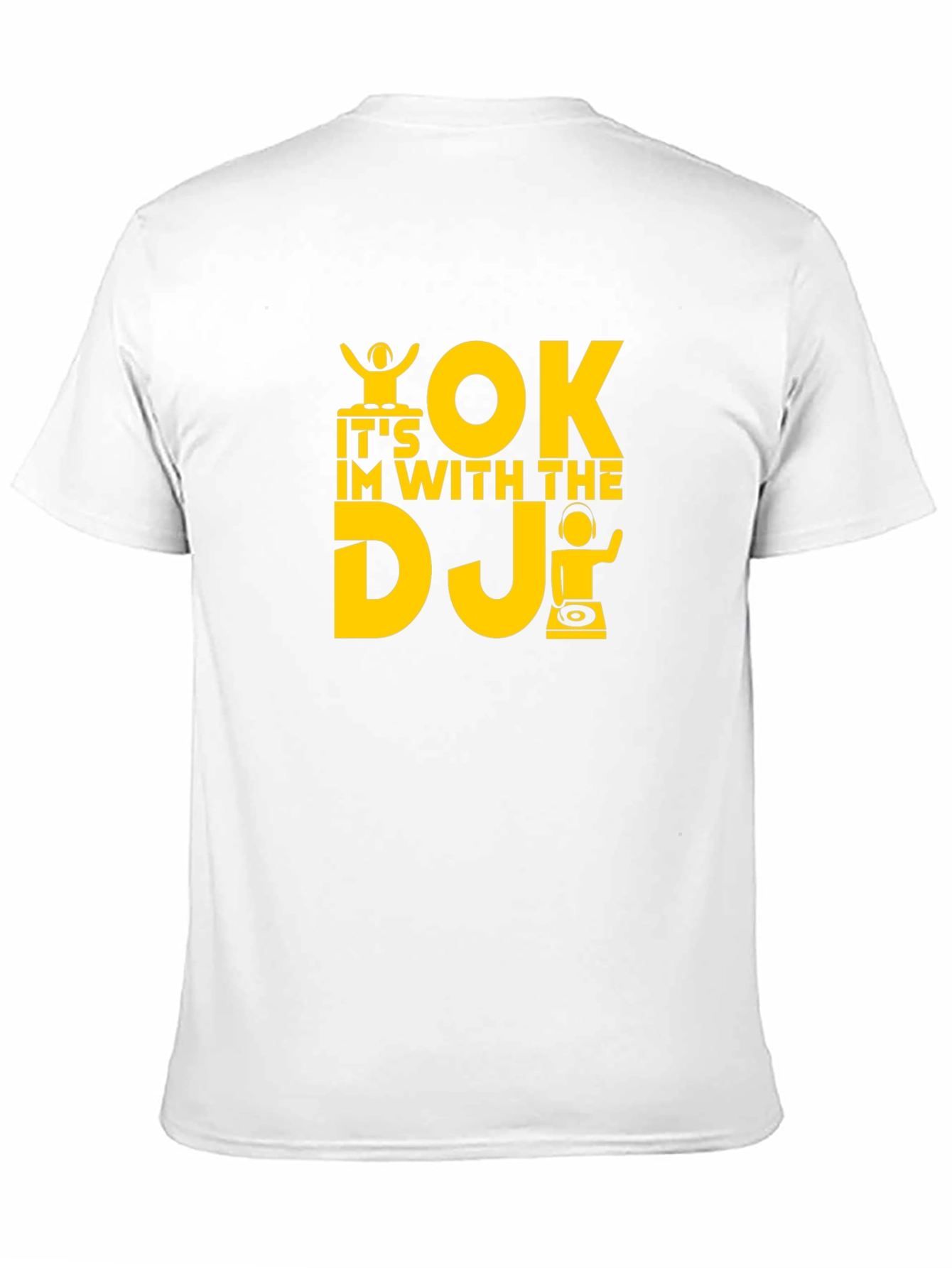 Its OK Im With The DJ T-Shirt