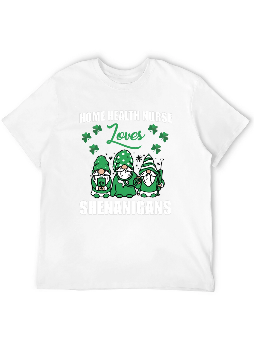 Home Health Nurse St. Patricks Day T-Shirt