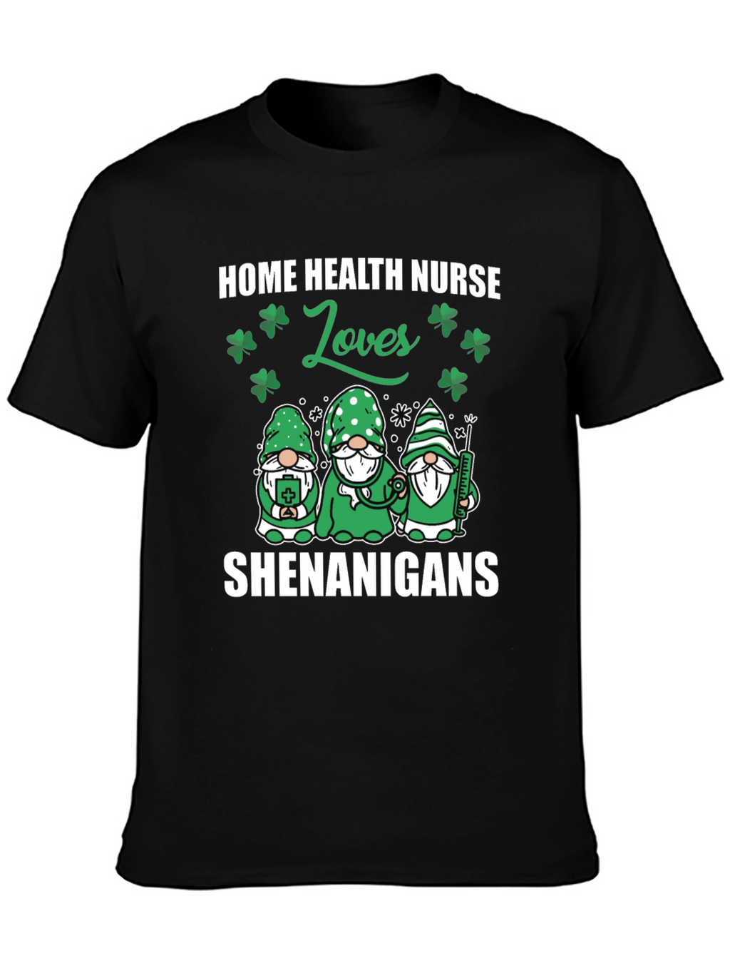 Home Health Nurse St. Patricks Day T-Shirt