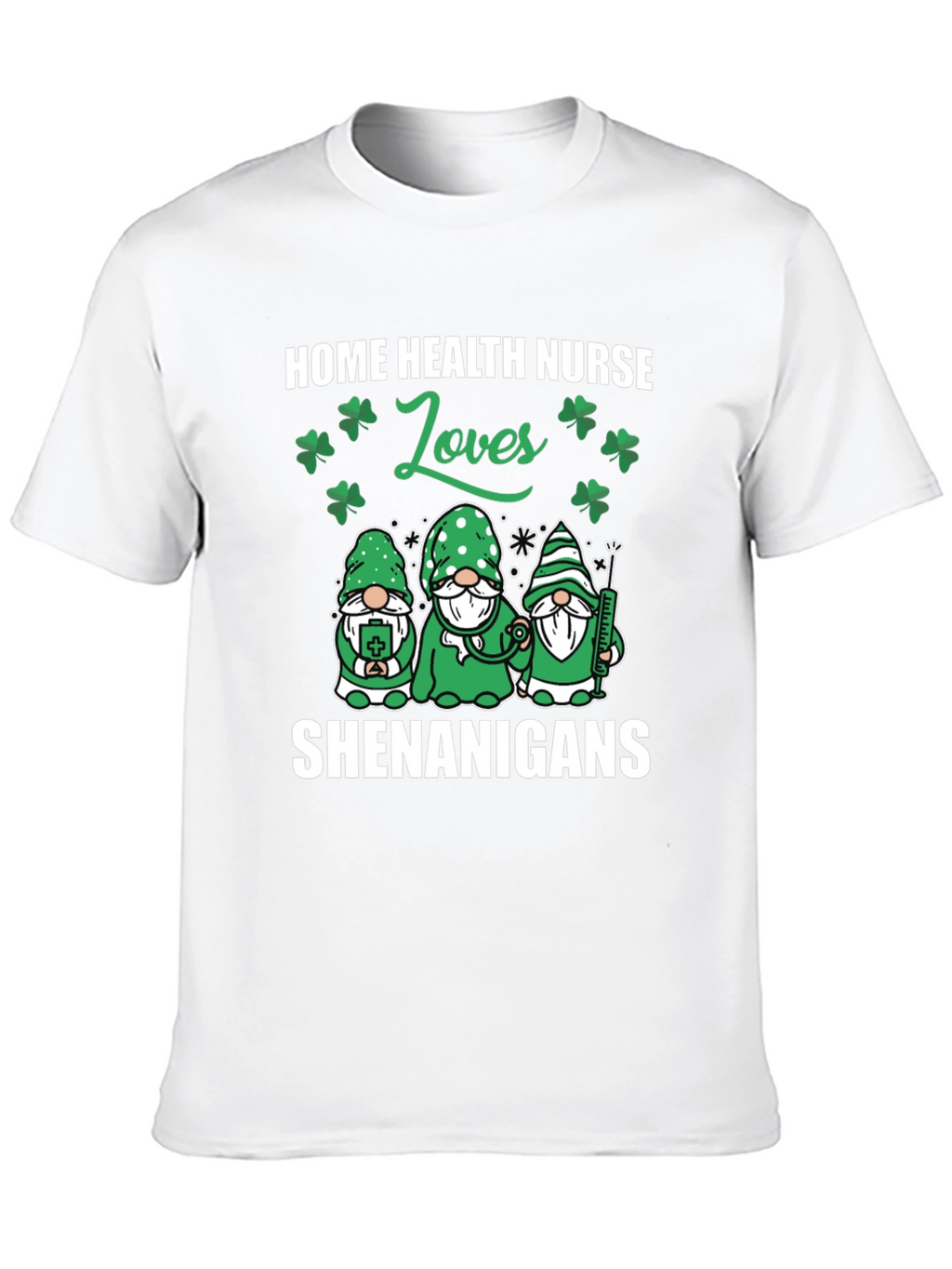 Home Health Nurse St. Patricks Day T-Shirt