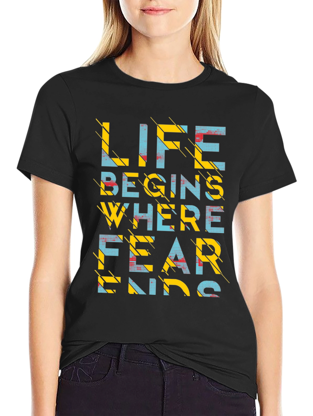Life Begins Where Fear Ends T-Shirt