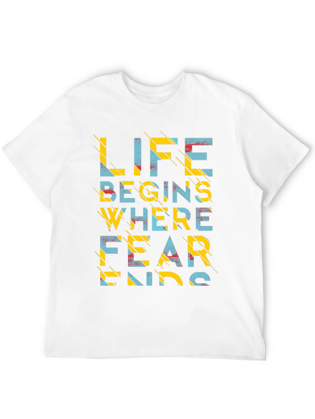 Life Begins Where Fear Ends T-Shirt