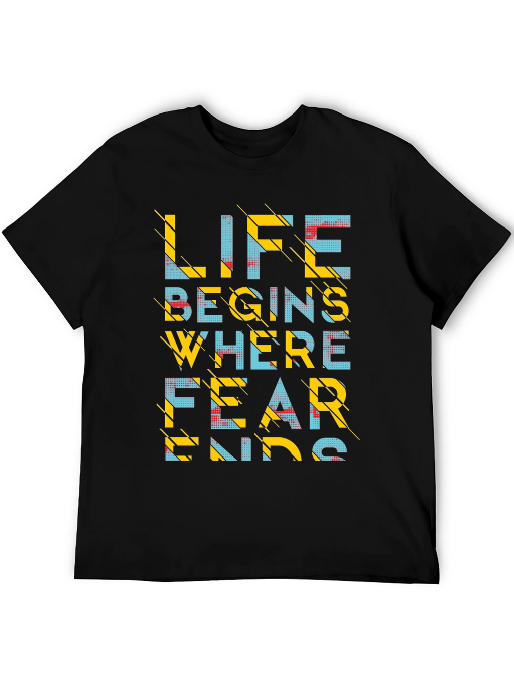 Life Begins Where Fear Ends T-Shirt