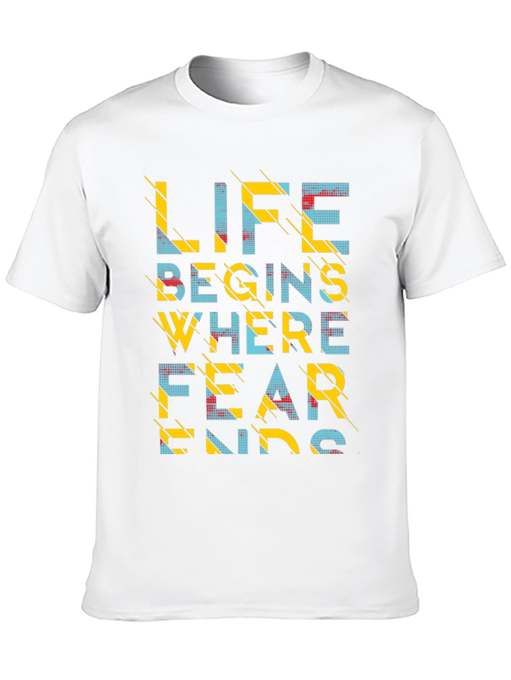 Life Begins Where Fear Ends T-Shirt