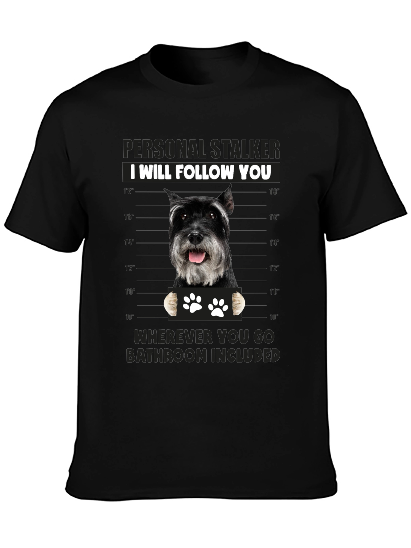 Personal Stalker Dog Graphic Tee - Funny Pet Lover Shirt