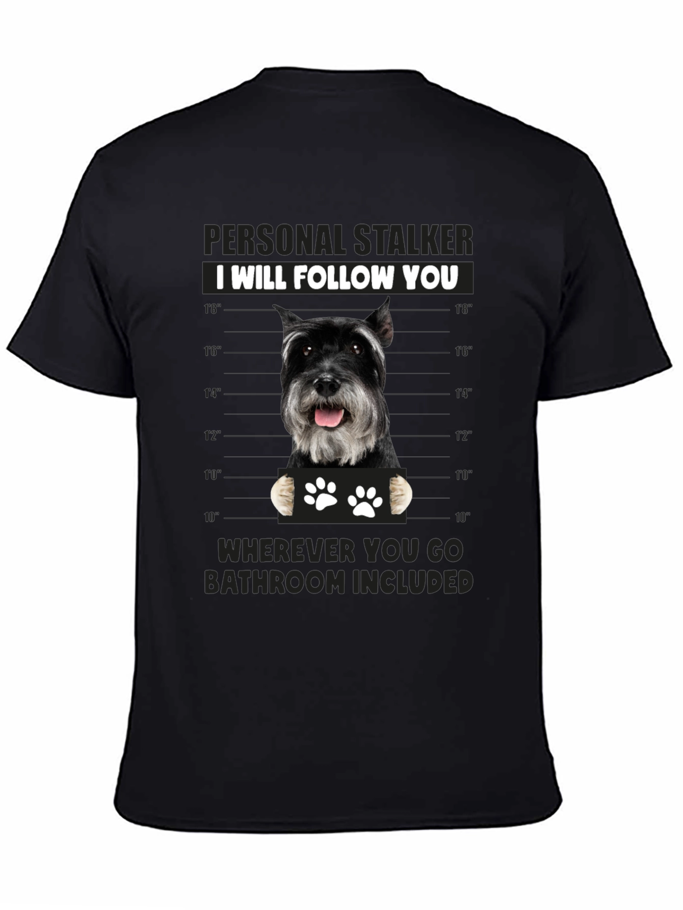 Personal Stalker Dog Graphic Tee - Funny Pet Lover Shirt