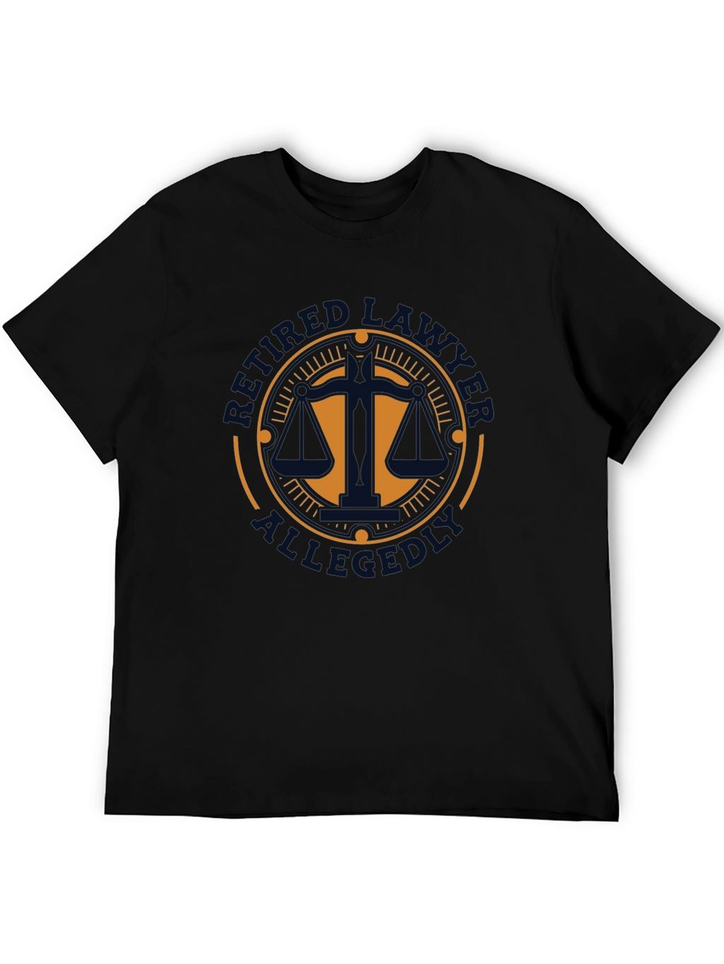 Retired Lawyer Allegedly Funny T-Shirt
