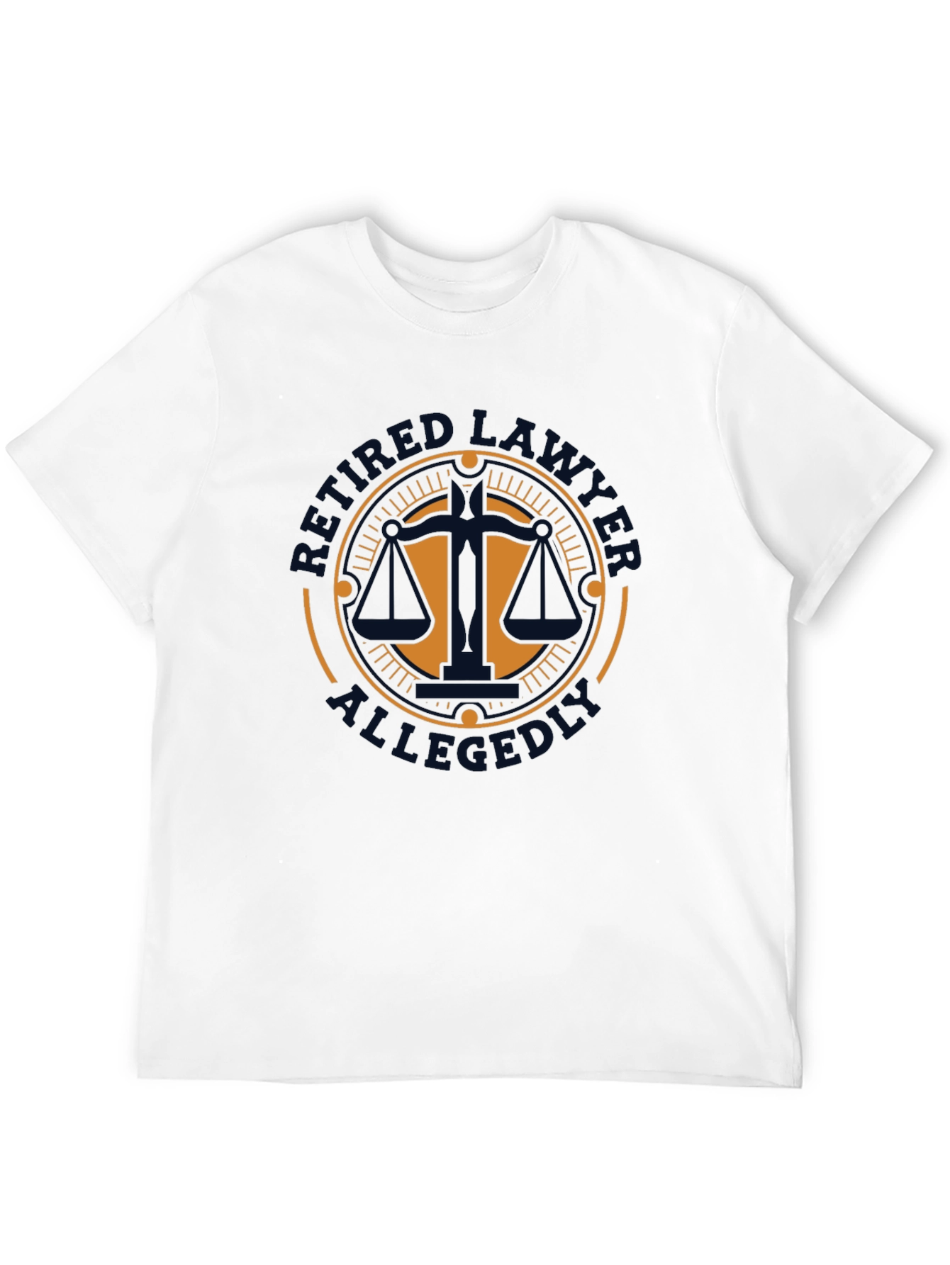 Retired Lawyer Allegedly Funny T-Shirt