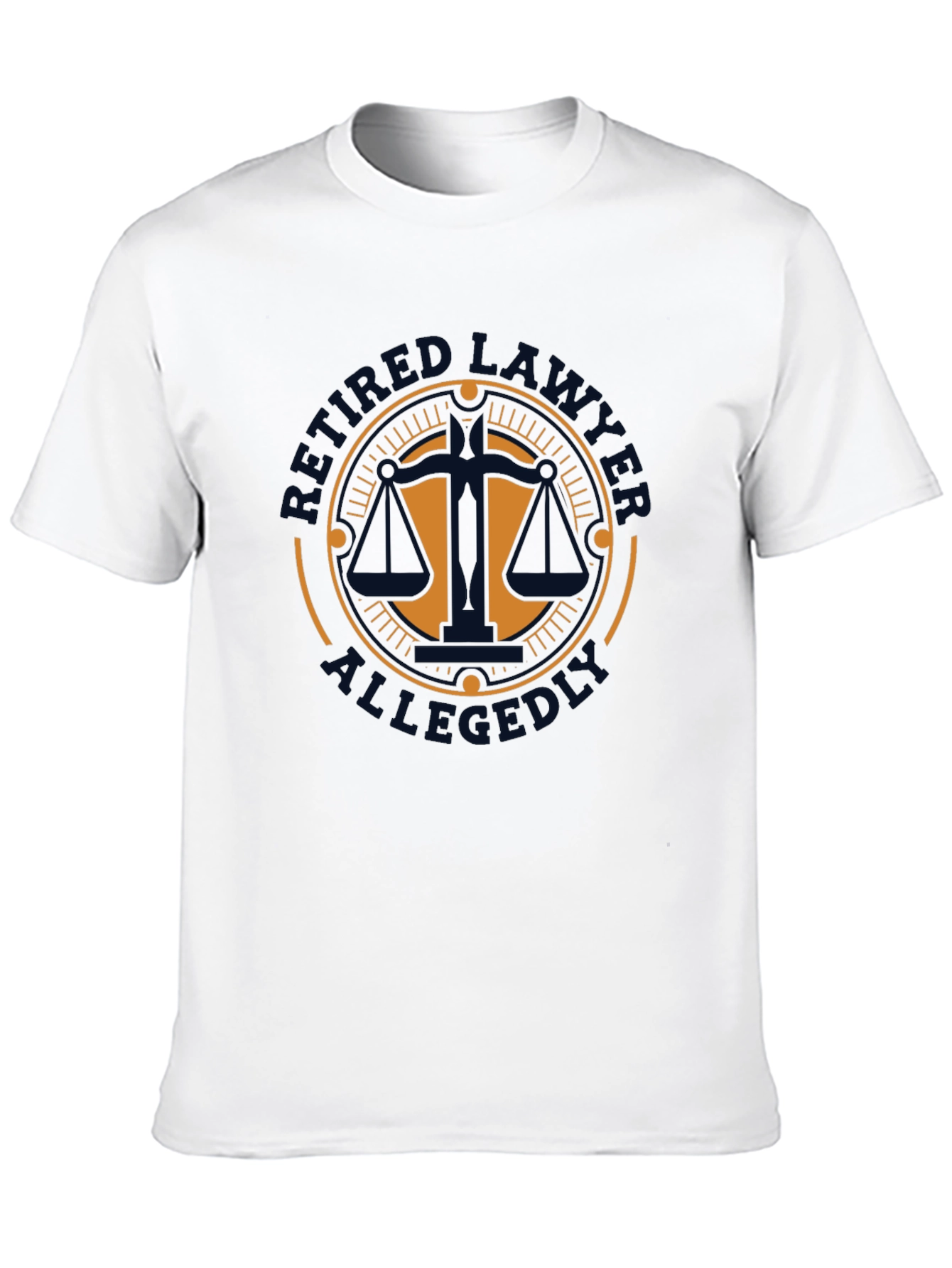 Retired Lawyer Allegedly Funny T-Shirt