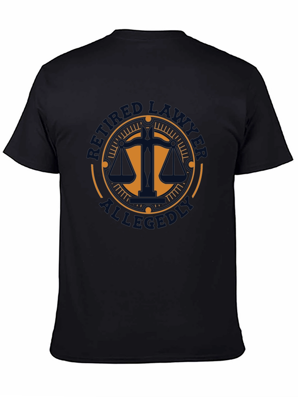 Retired Lawyer Allegedly Funny T-Shirt