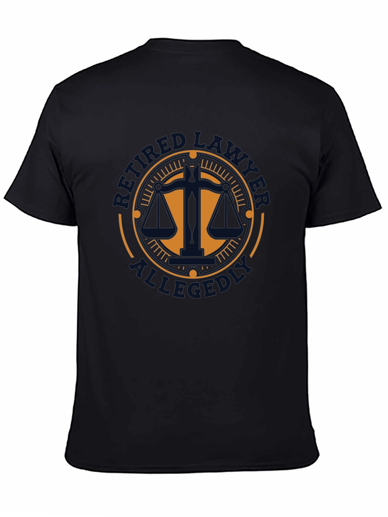 Retired Lawyer Allegedly Funny T-Shirt