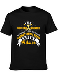 Im A Nuclear Engineer T-Shirt - Expert Advice Tee