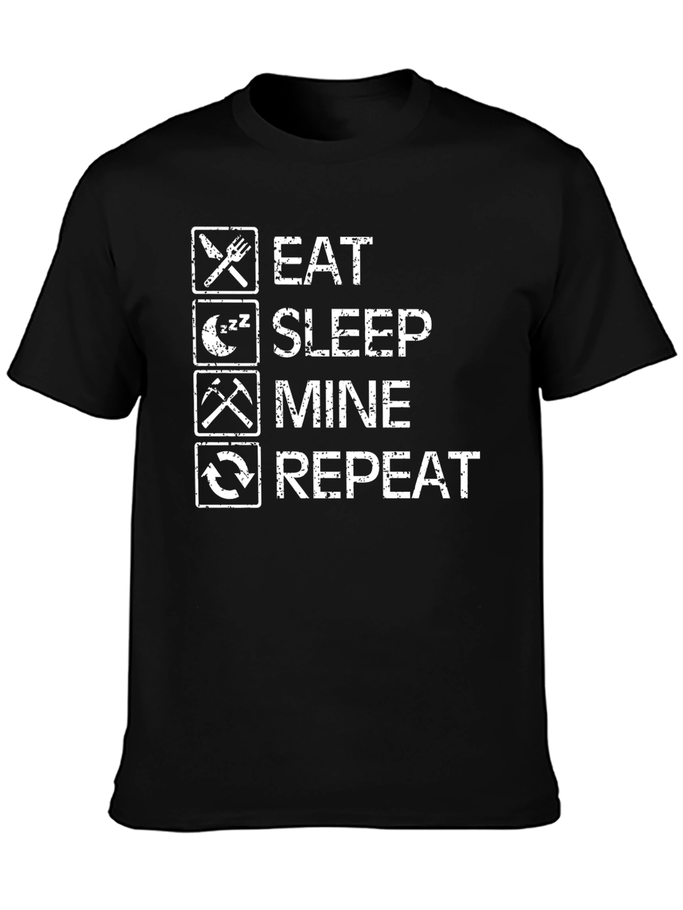 Eat Sleep Mine Repeat - Graphic T-Shirt