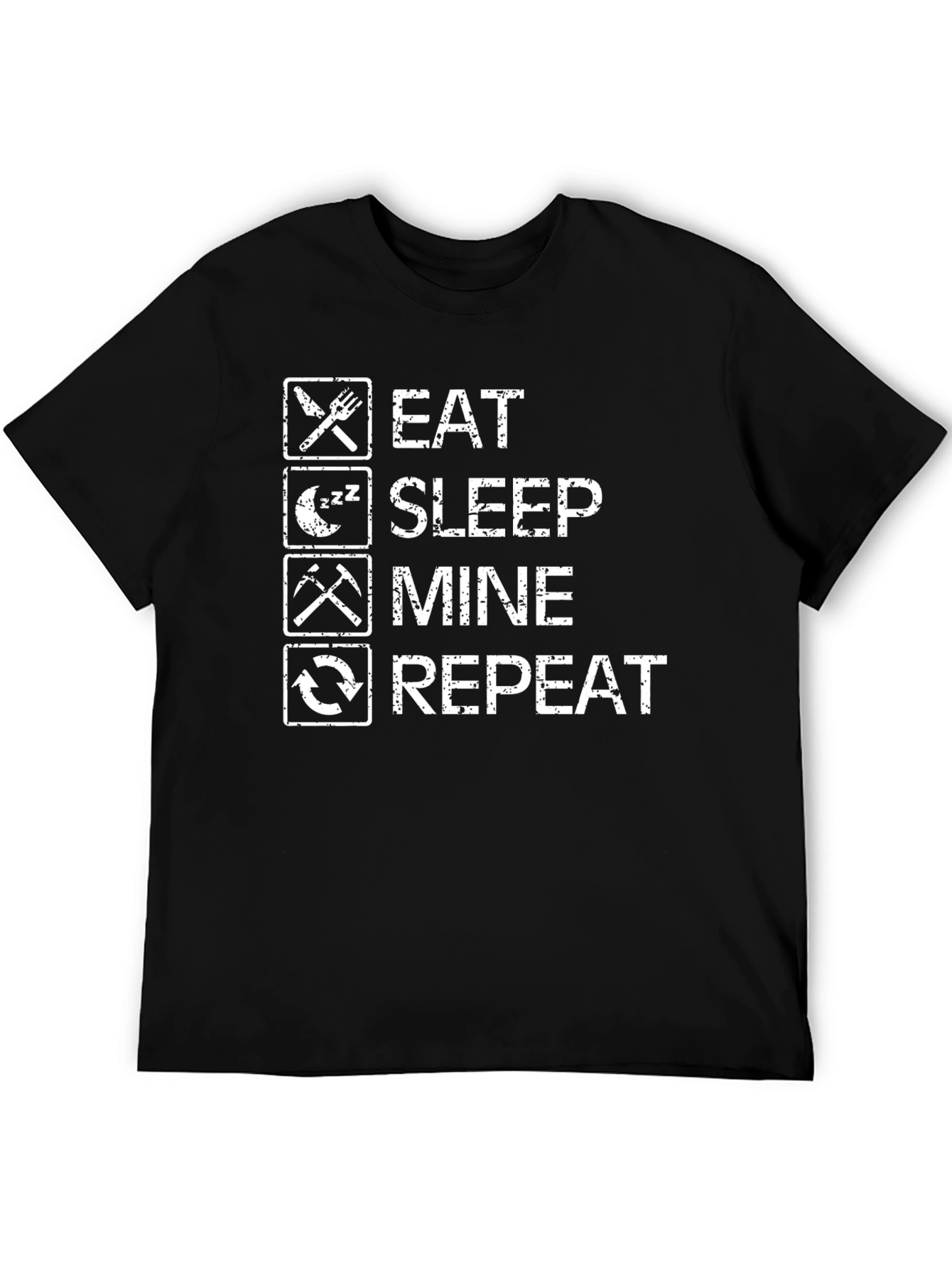 Eat Sleep Mine Repeat - Graphic T-Shirt