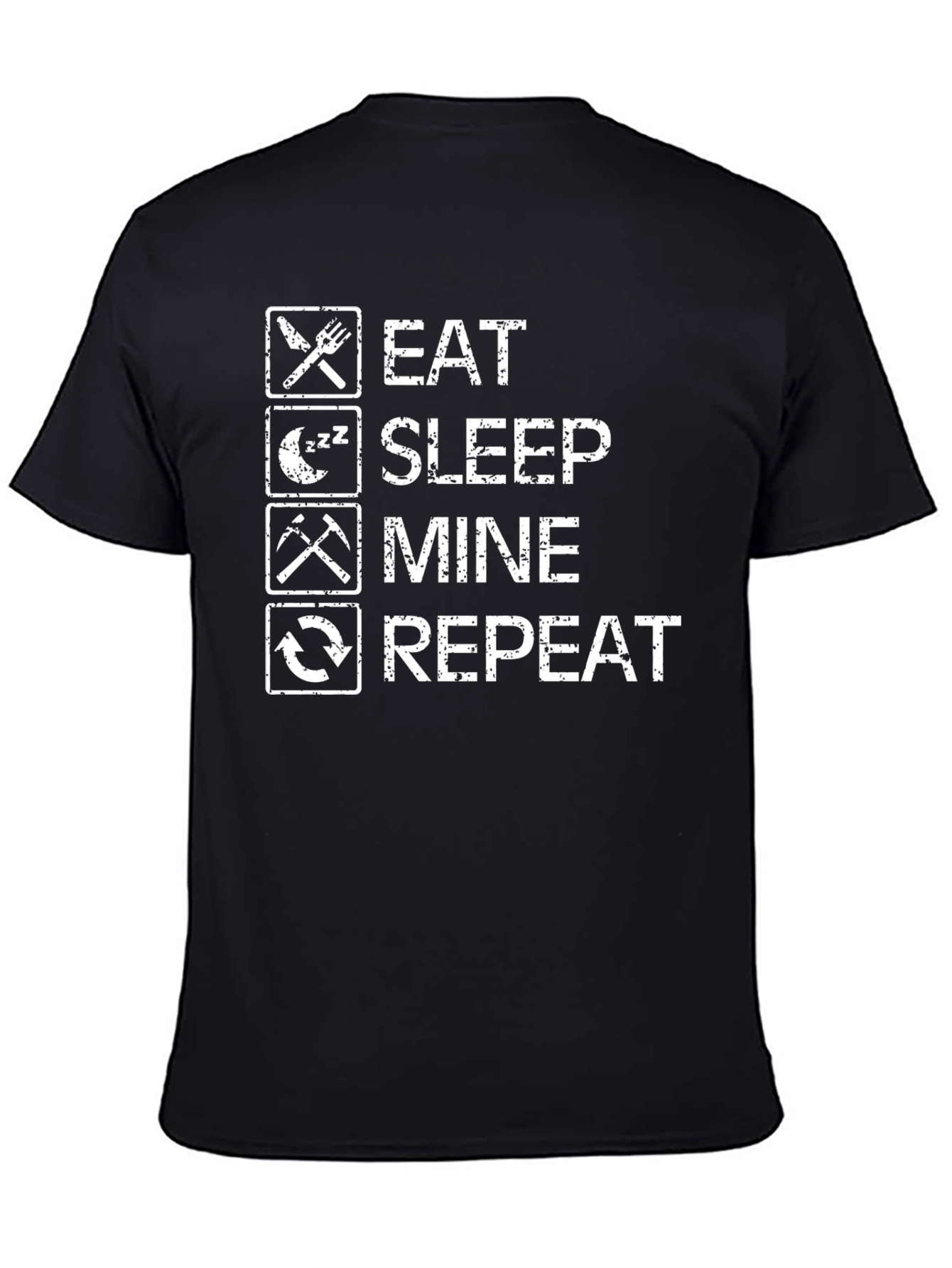 Eat Sleep Mine Repeat - Graphic T-Shirt