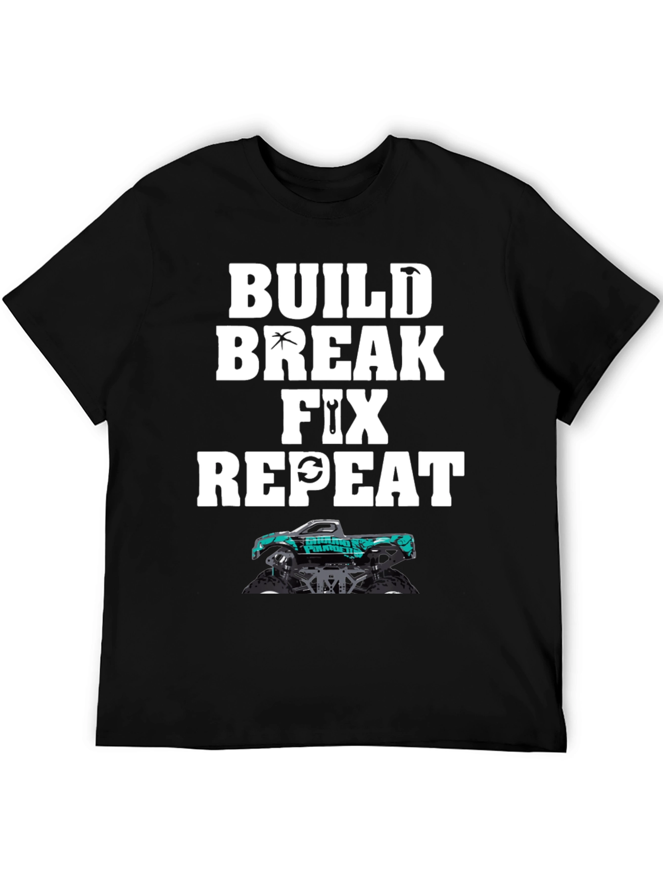 Build Break Fix Repeat Monster Truck T-Shirt
