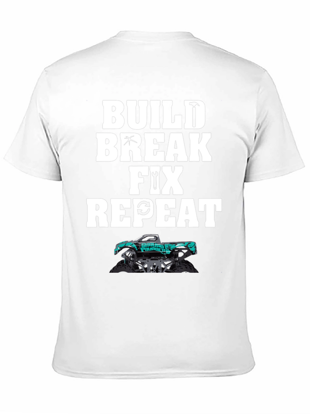 Build Break Fix Repeat Monster Truck T-Shirt