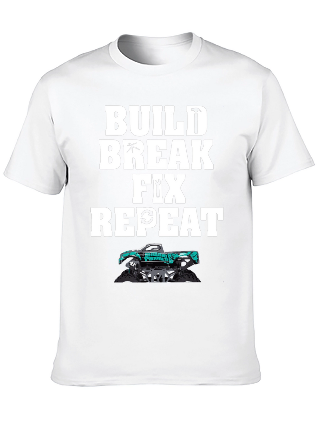 Build Break Fix Repeat Monster Truck T-Shirt