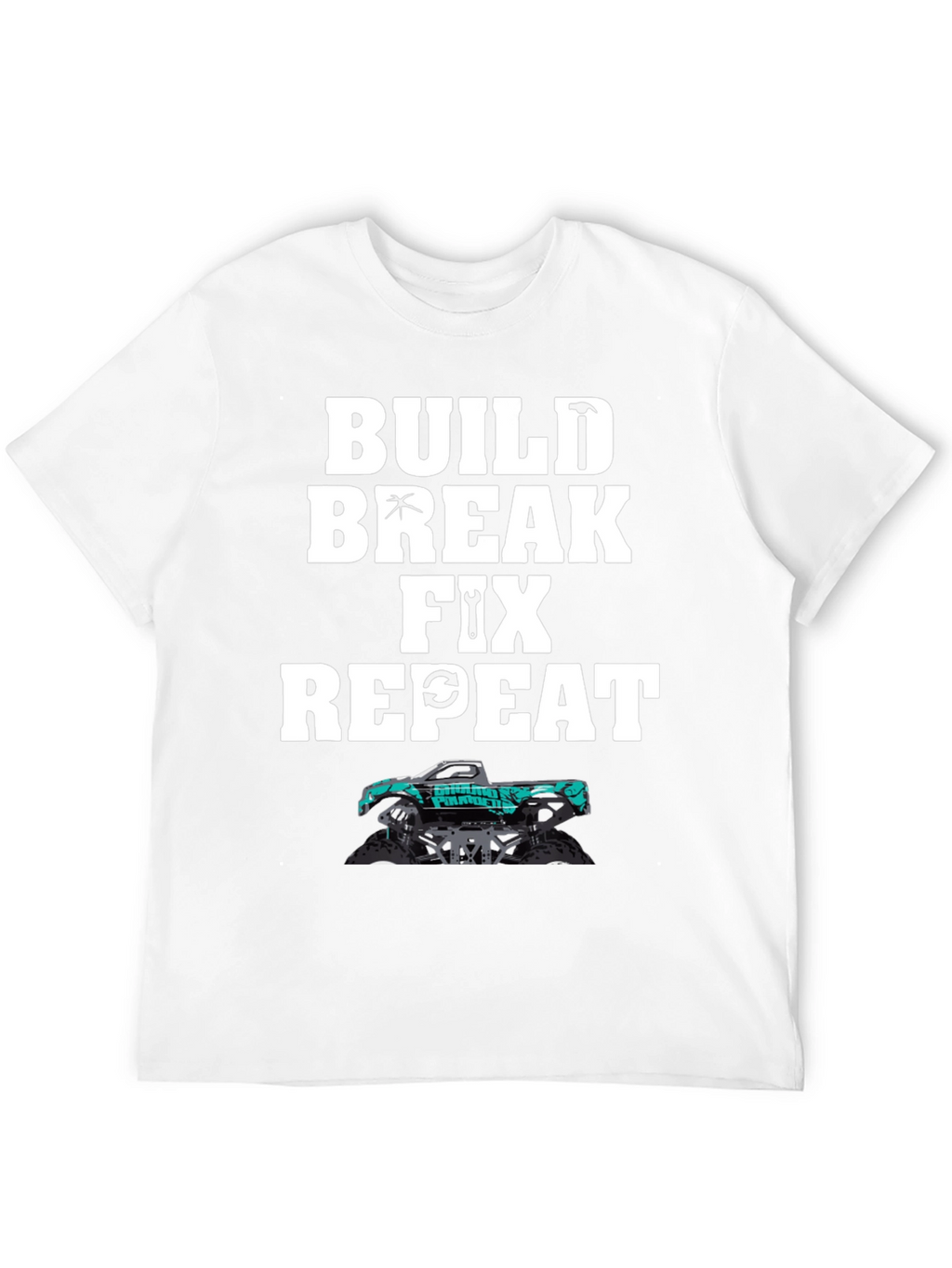 Build Break Fix Repeat Monster Truck T-Shirt
