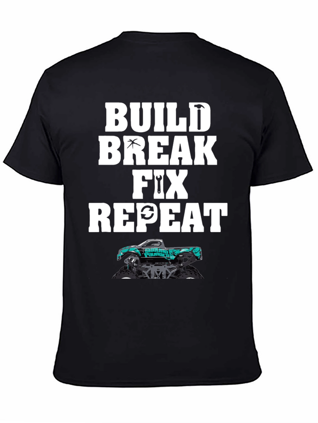 Build Break Fix Repeat Monster Truck T-Shirt