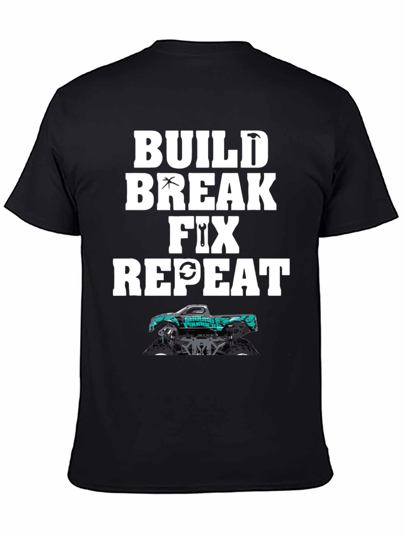 Build Break Fix Repeat Monster Truck T-Shirt