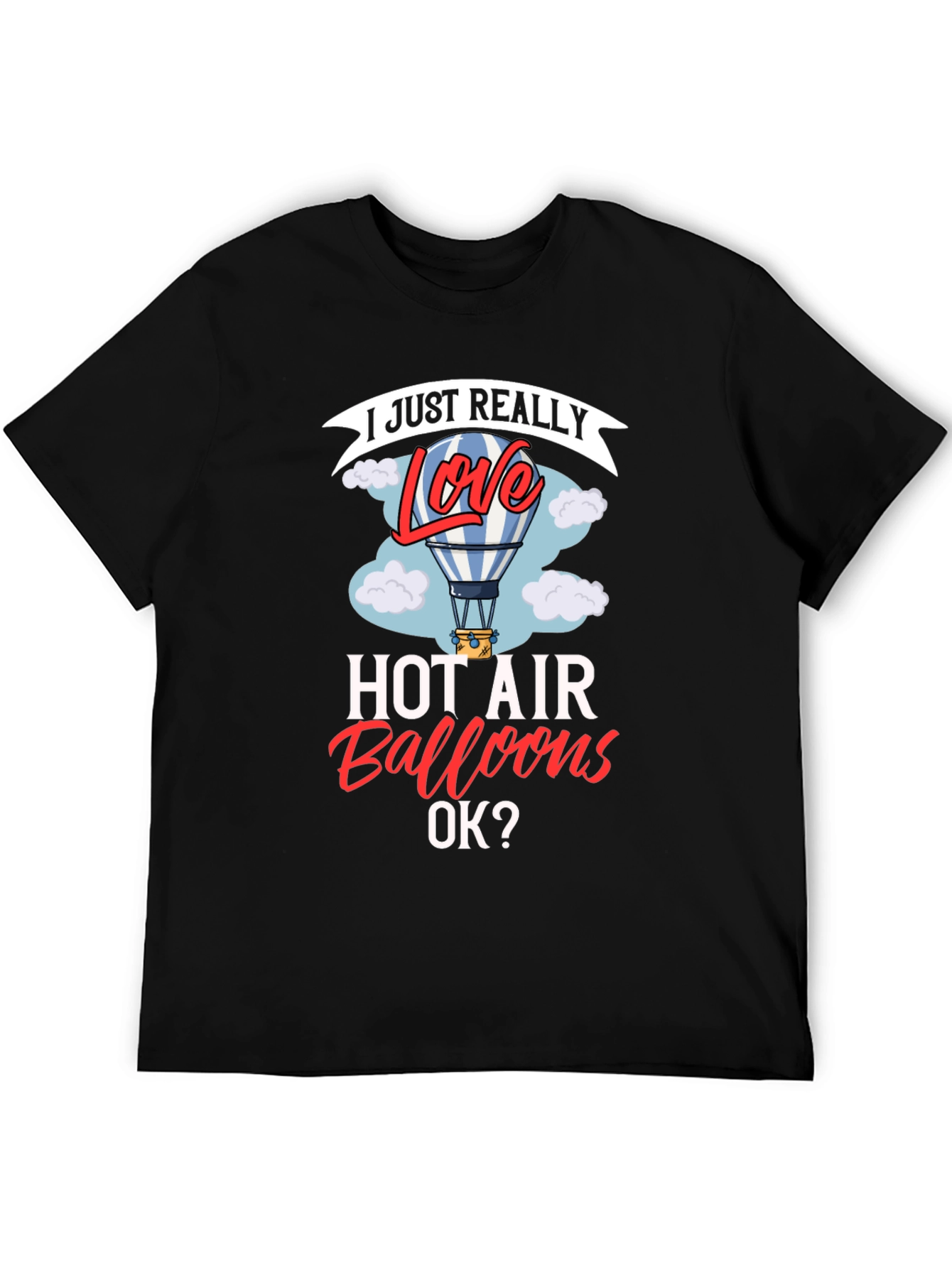 I Love Hot Air Balloons Graphic T-Shirt