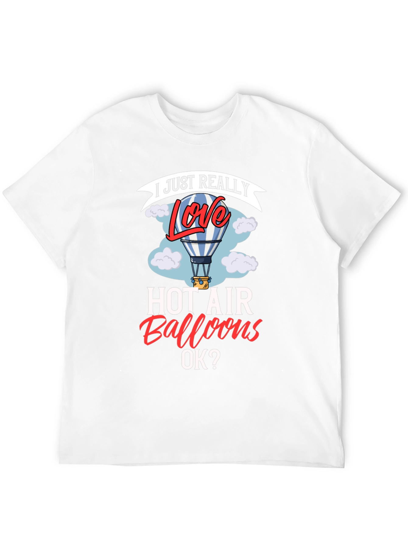 I Love Hot Air Balloons Graphic T-Shirt
