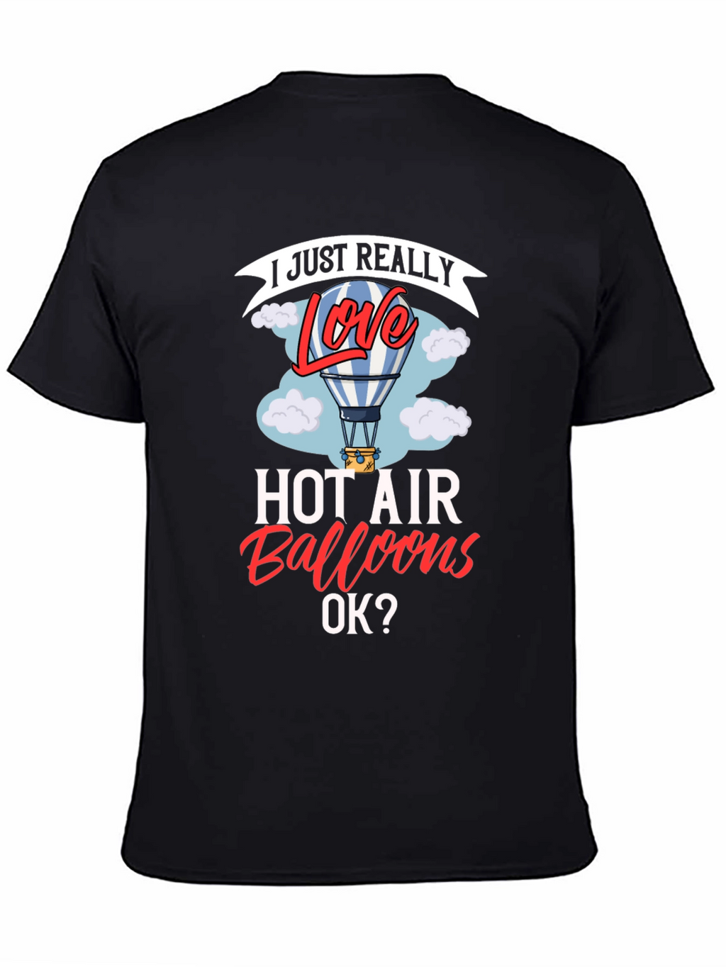 I Love Hot Air Balloons Graphic T-Shirt