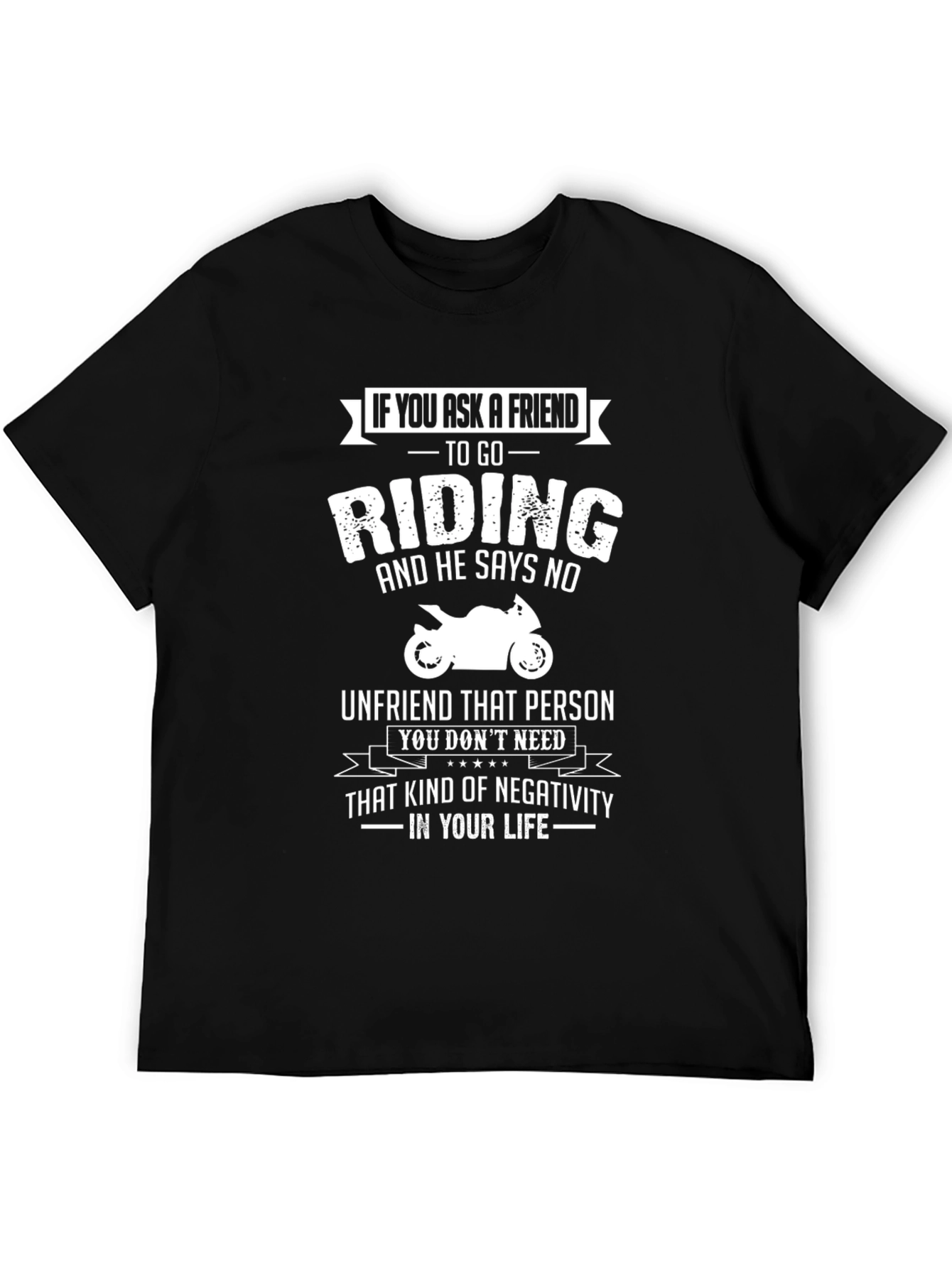 Riding T-Shirt: Unfriend the Negative!