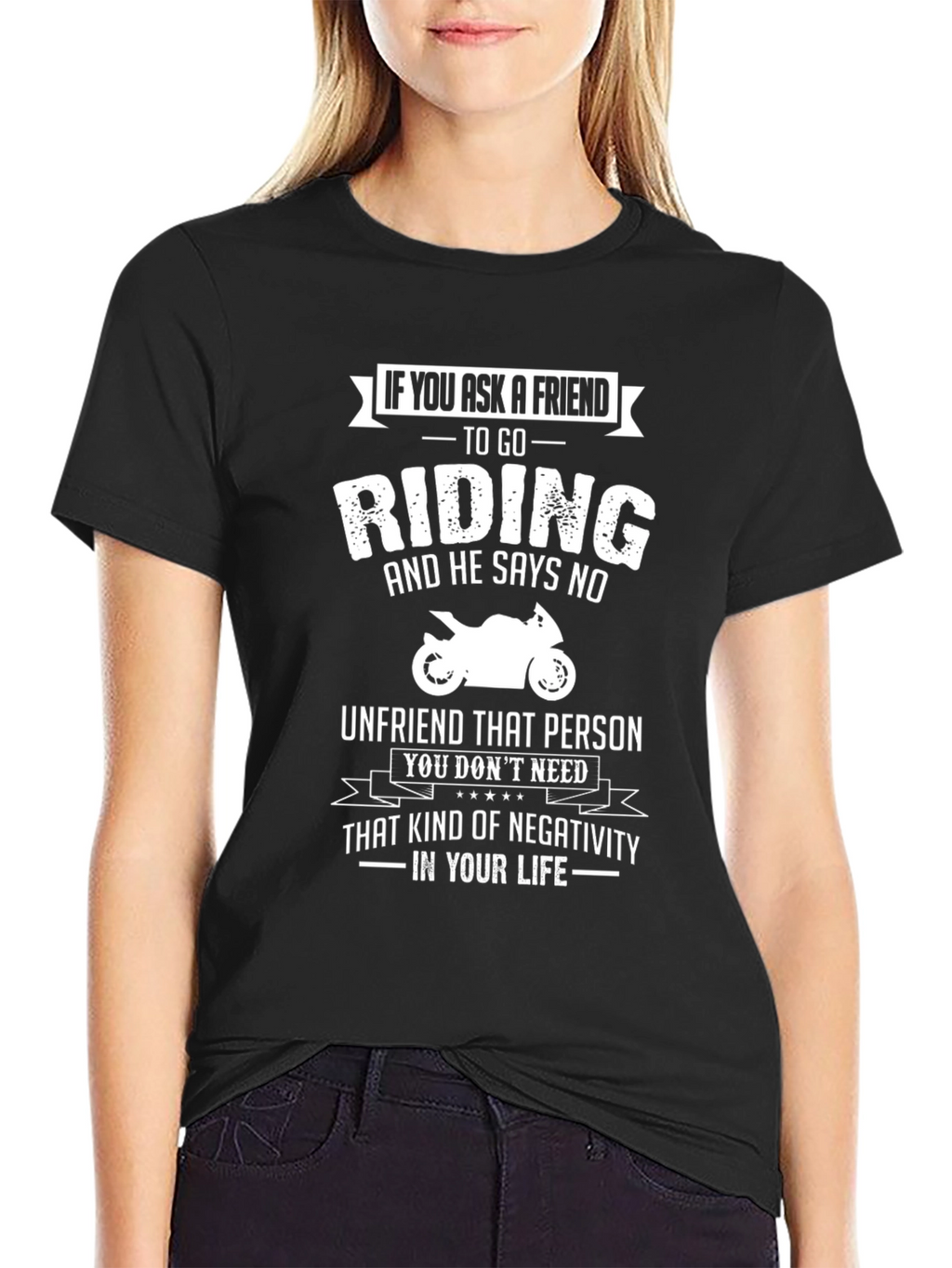 Riding T-Shirt: Unfriend the Negative!