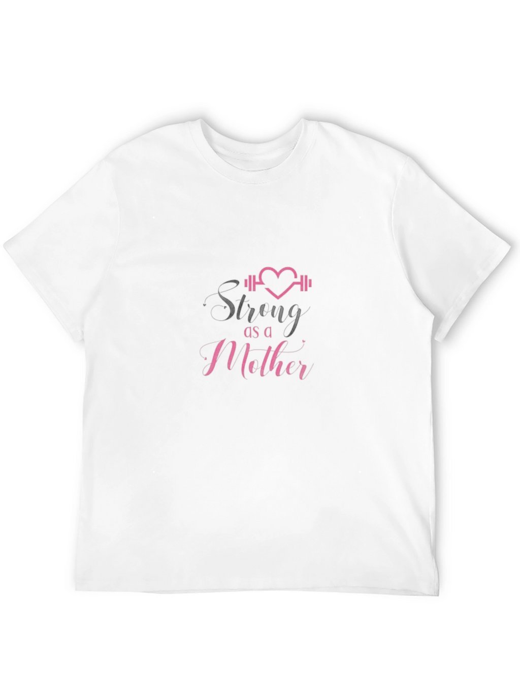 Strong As A Mother T-Shirt - Empowering Mom Tee