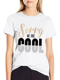 Sorry We Are Cool Black Graphic T-Shirt