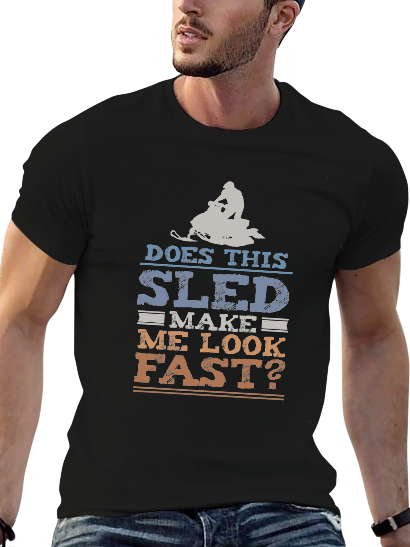 Funny Snowmobile T-Shirt - Does This Sled Make Me Look Fast?