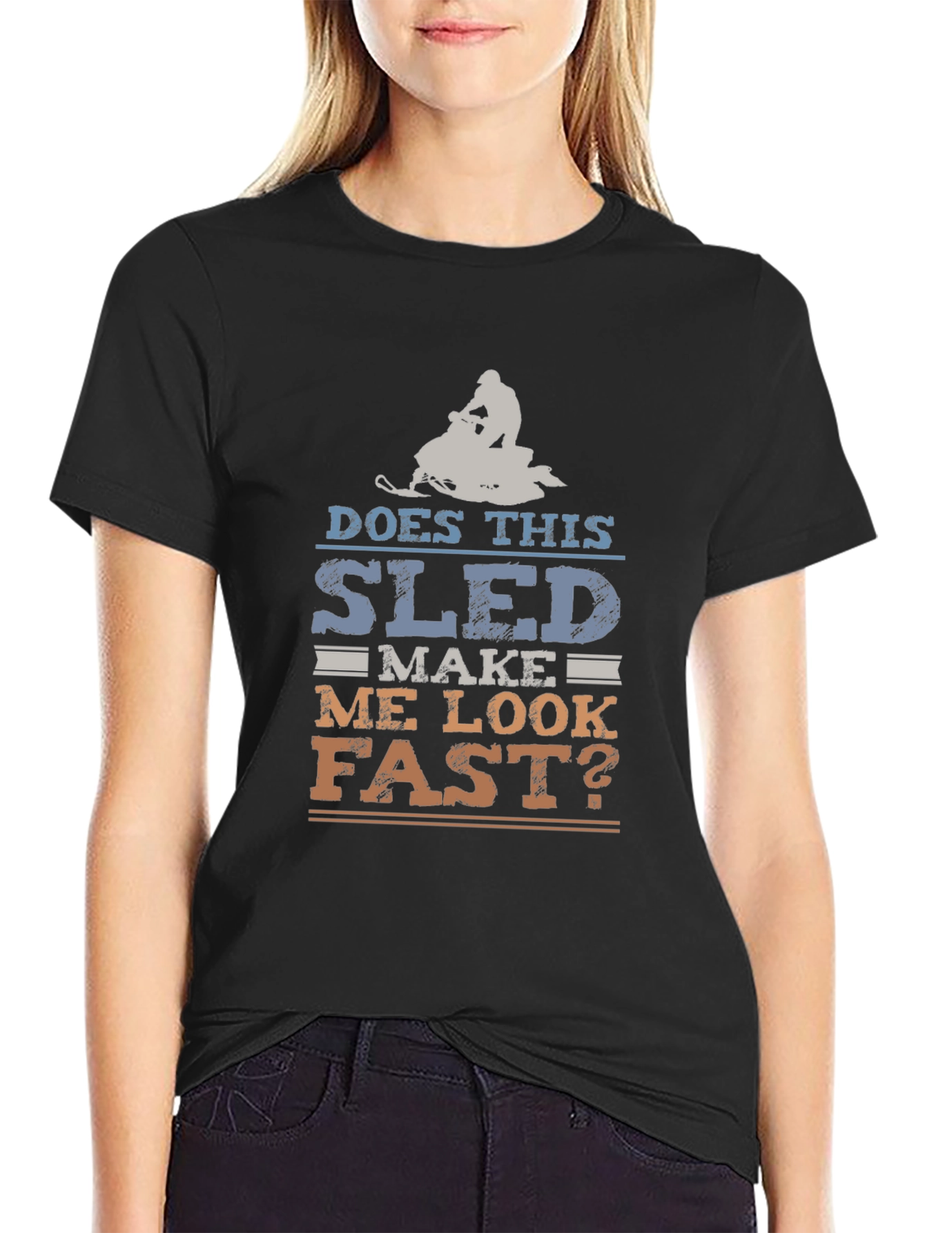 Funny Snowmobile T-Shirt - Does This Sled Make Me Look Fast?