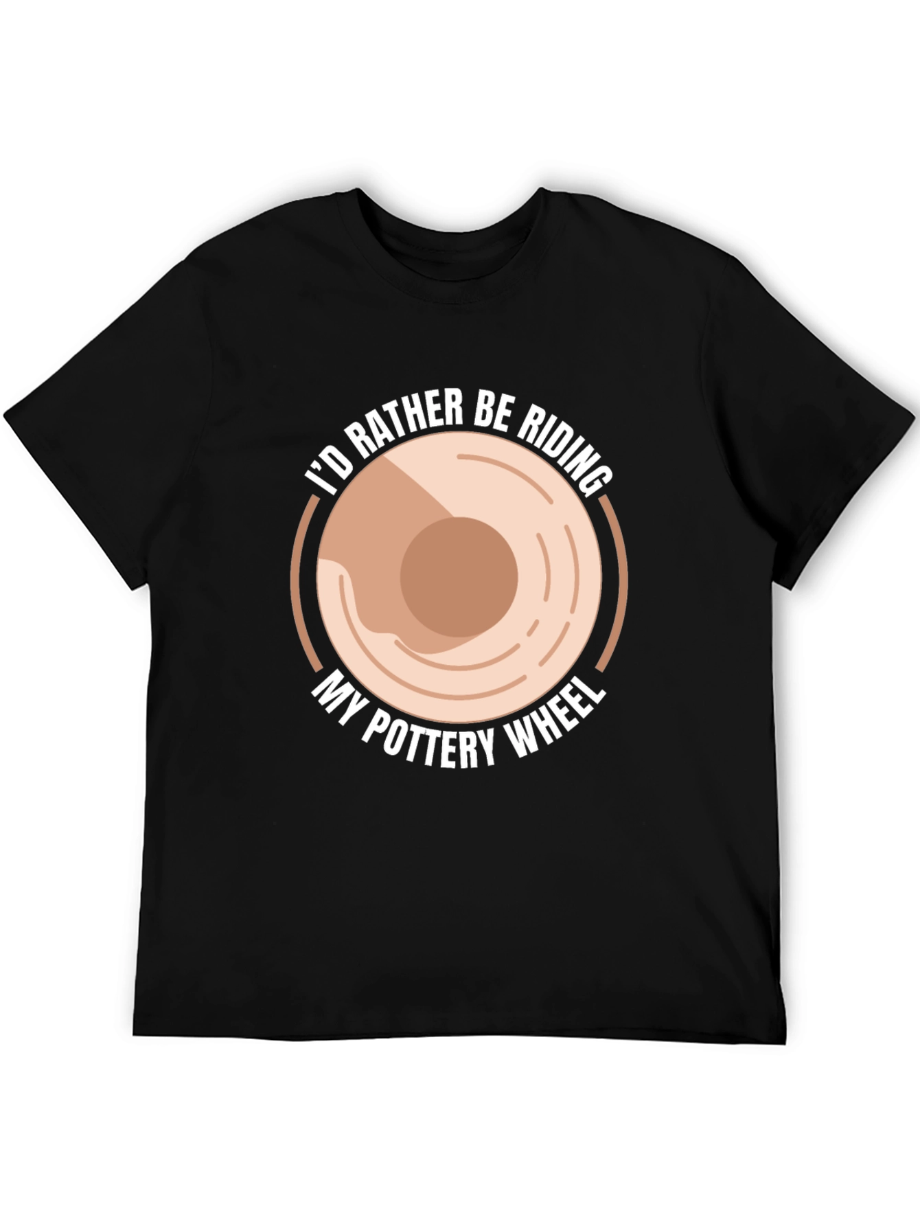 Pottery Wheel T-Shirt - Id Rather Be Riding Pottery Wheel