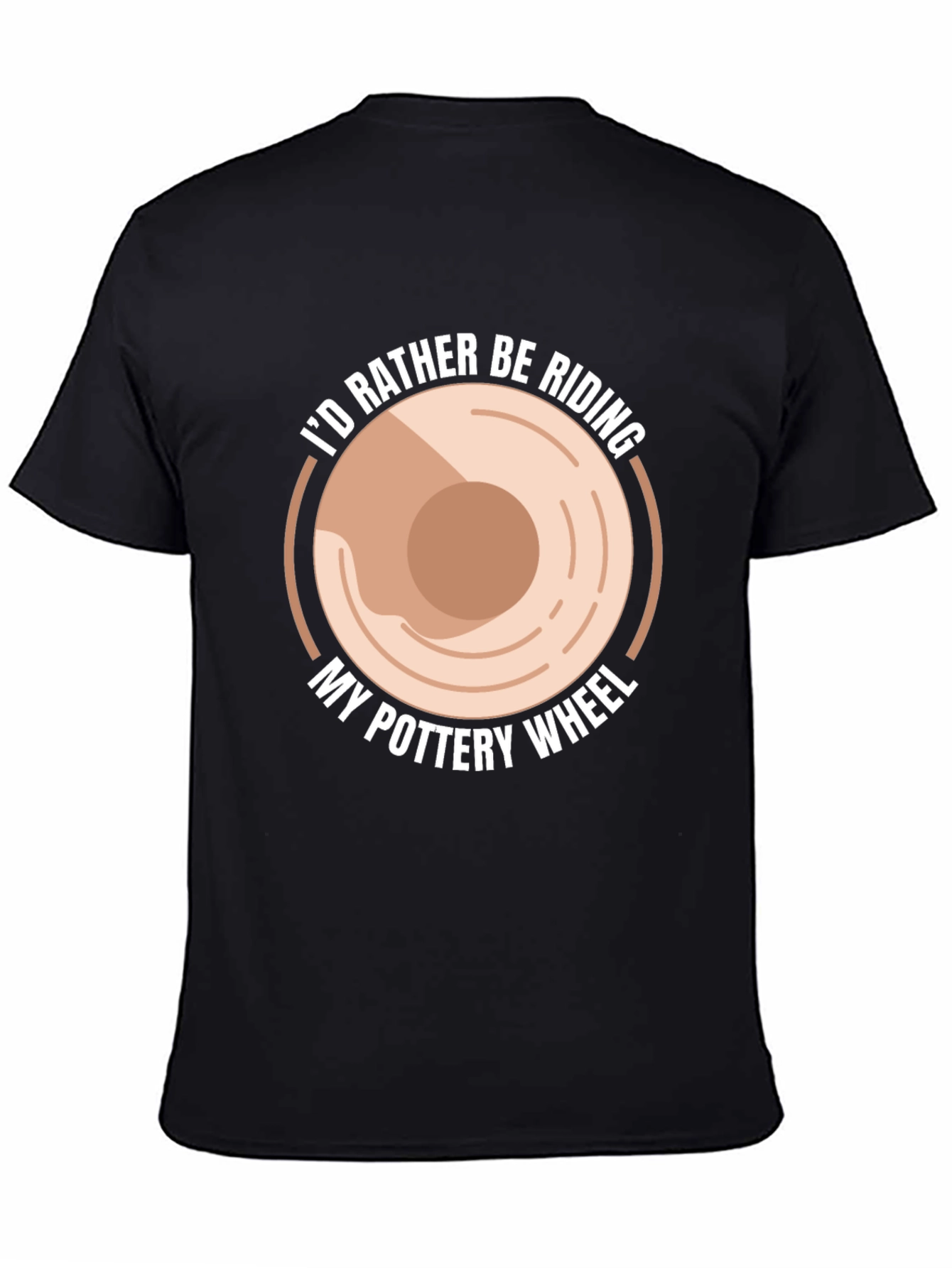 Pottery Wheel T-Shirt - Id Rather Be Riding Pottery Wheel