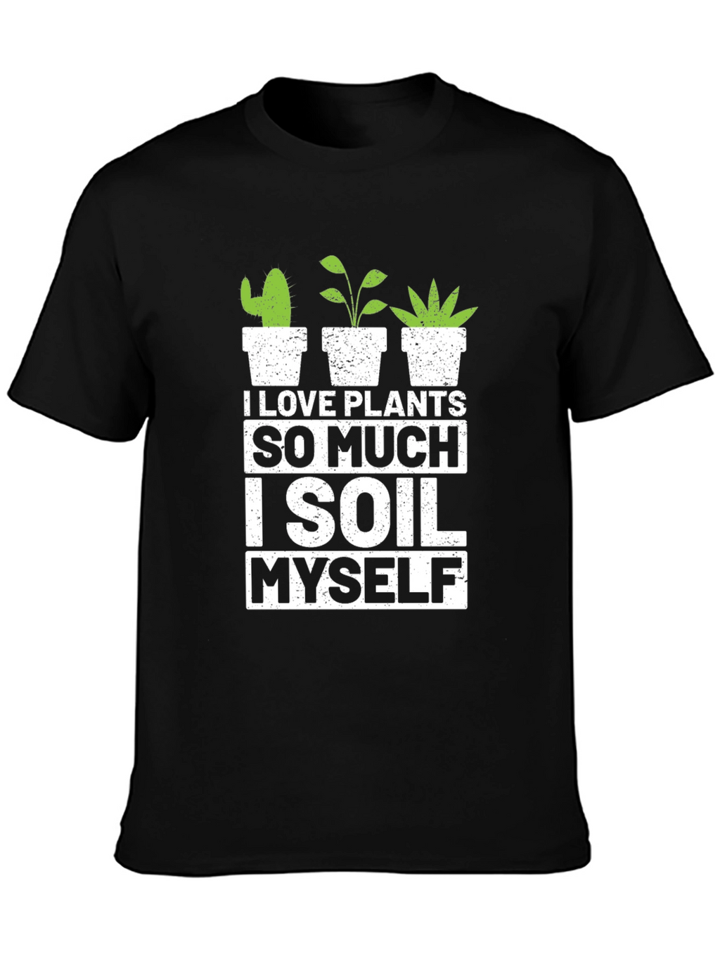 I Love Plants T-Shirt - Gardener Humor Tee