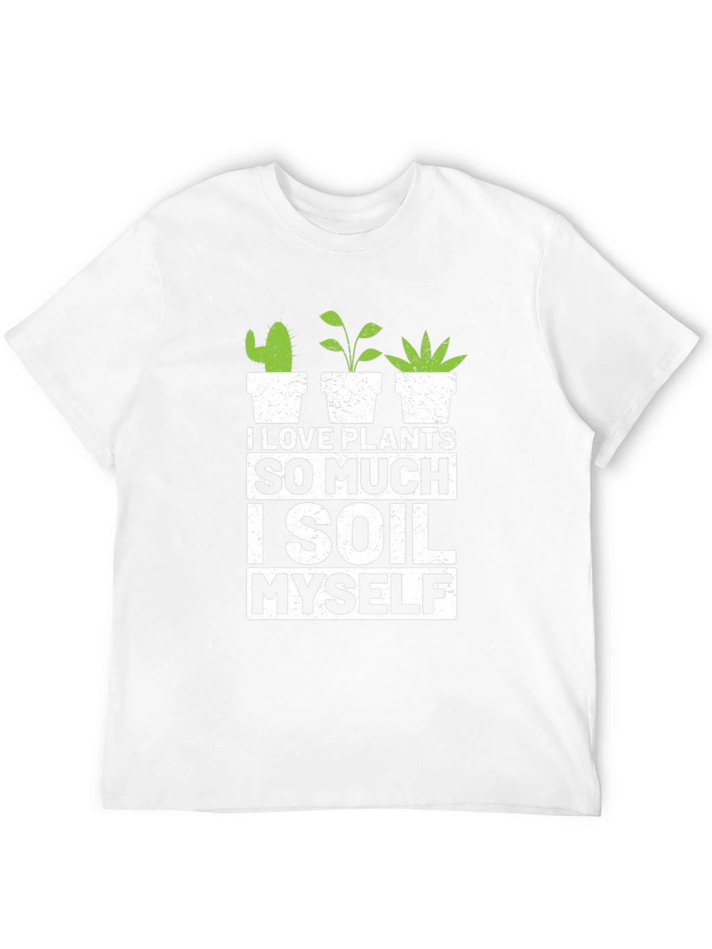 I Love Plants T-Shirt - Gardener Humor Tee