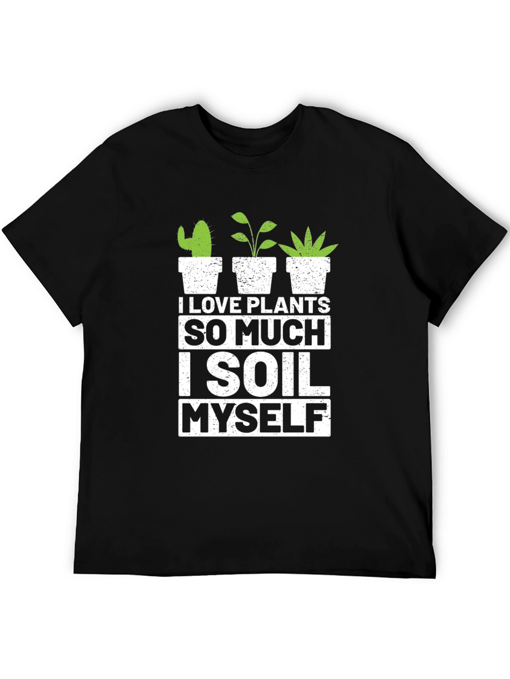 I Love Plants T-Shirt - Gardener Humor Tee