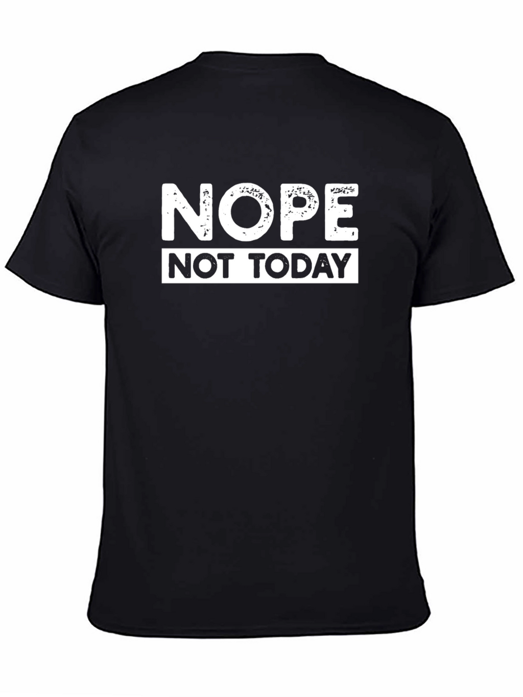 Nope Not Today Graphic Tee - Black Cotton T-Shirt