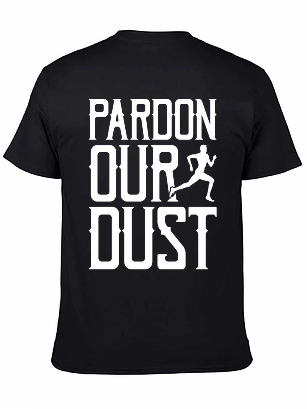 Pardon Our Dust Running T-Shirt