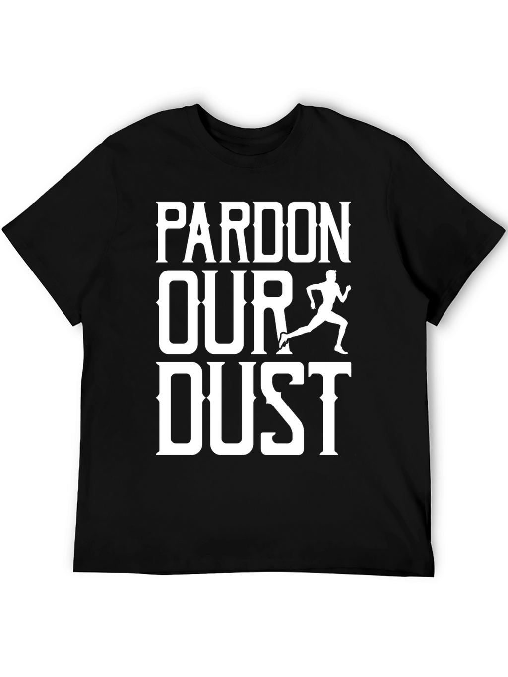 Pardon Our Dust Running T-Shirt