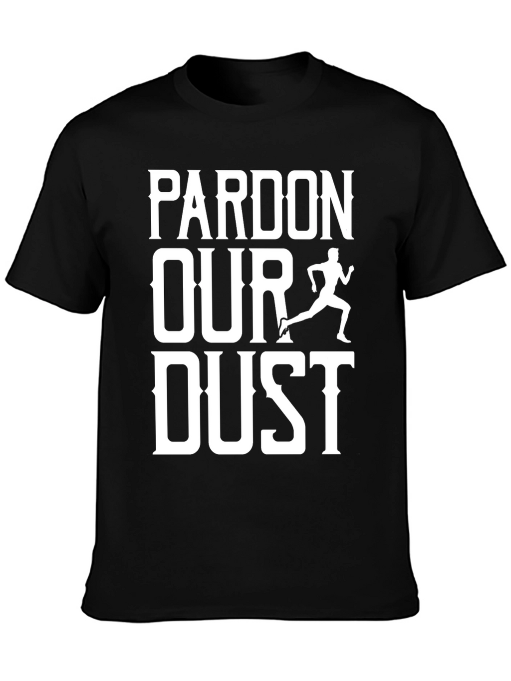 Pardon Our Dust Running T-Shirt