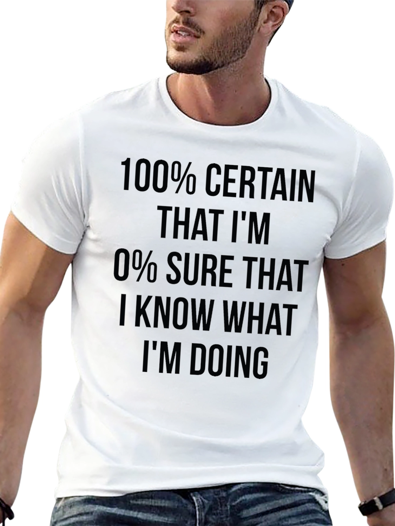 Funny Sarcastic 100% Certain T-Shirt