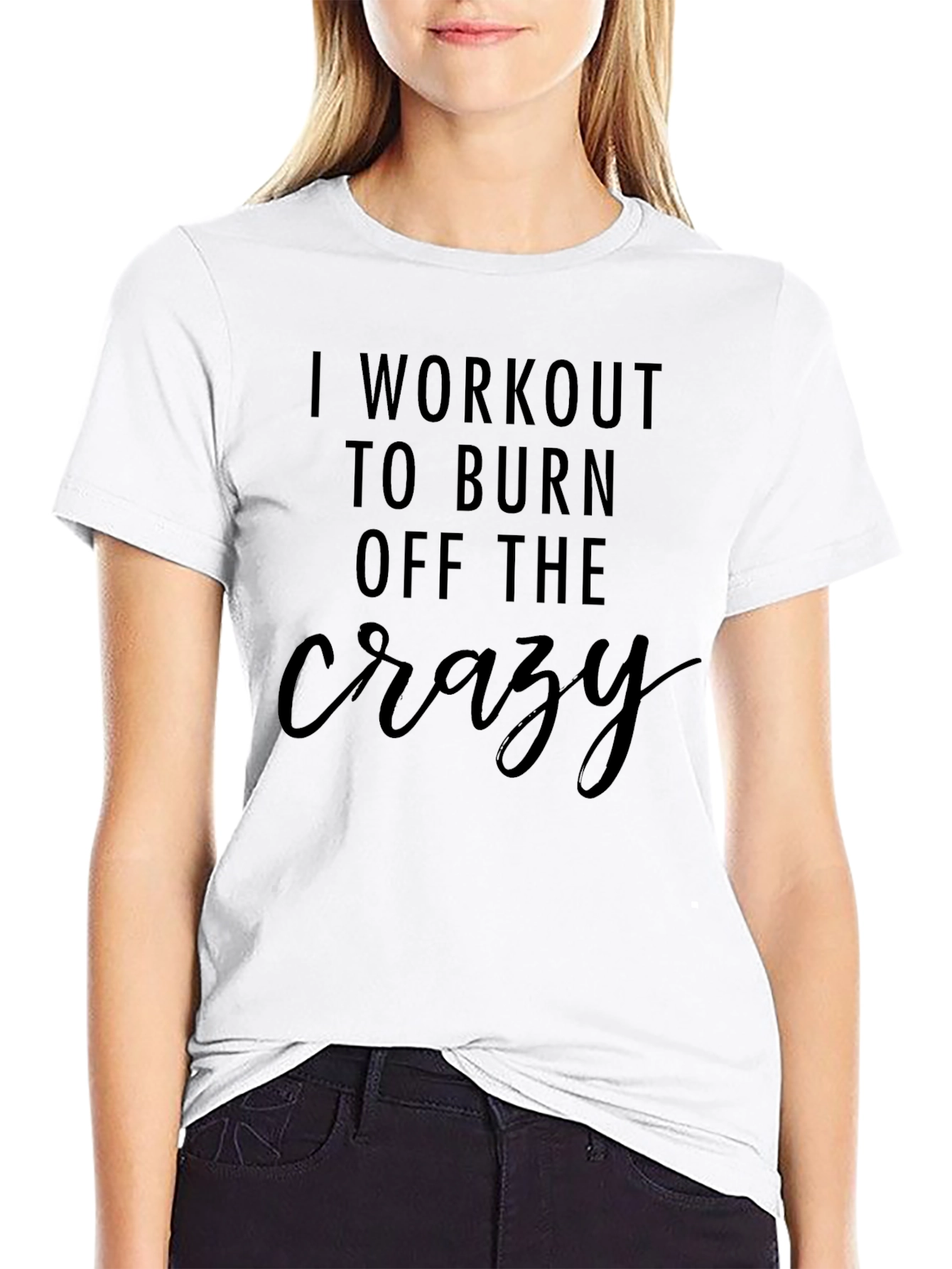 Workout to Burn Off the Crazy T-Shirt